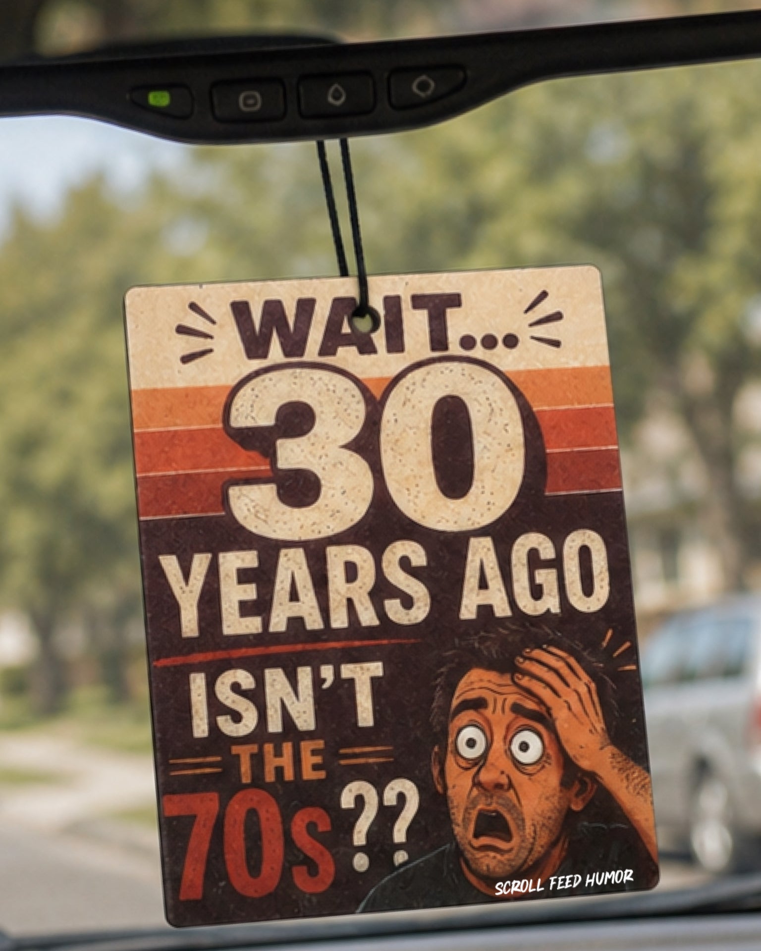 Midlife Catastrophes Collection | 30 Years Ago Isn’t The 70’s Air Freshener